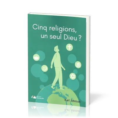 Cinq religions, un seul Dieu ?