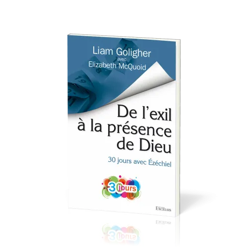 De l'exil à la présence de Dieu - 30 jours avec Ezéchiel