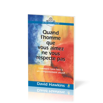Quand l'homme que vous aimez ne vous respecte pas - Comment faire face à un comportement abusif