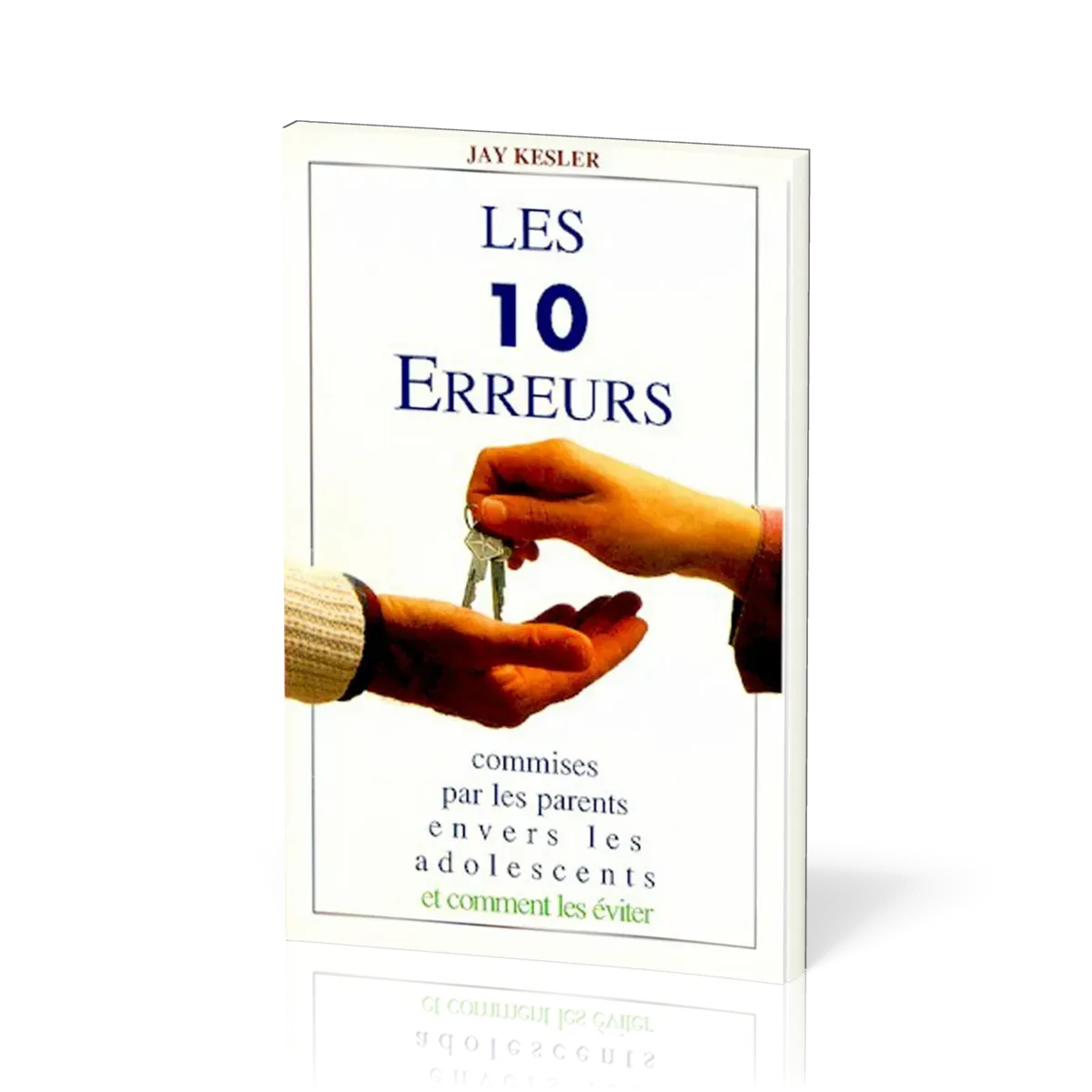 10 ERREURS COMMISES PAR LES PARENTS ENVERS LES ADOLESCENTS - ET COMMENT LES EVITER