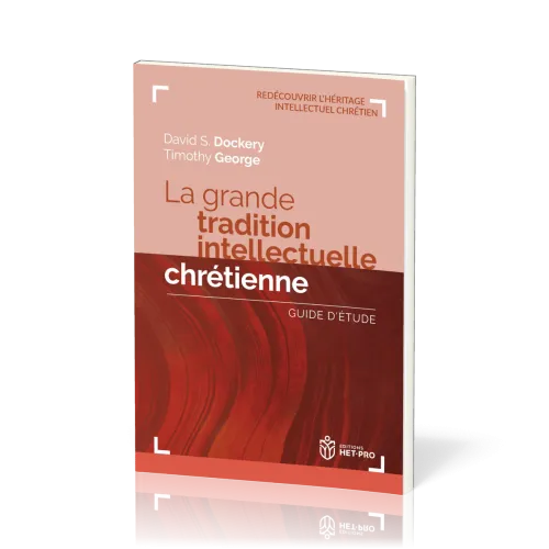 Grande tradition intellectuelle chrétienne - Guide d'étude [collection Redécouvrir l'héritage intell