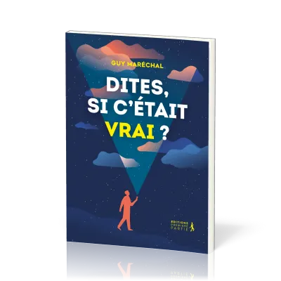 Dites, si c'était vrai?