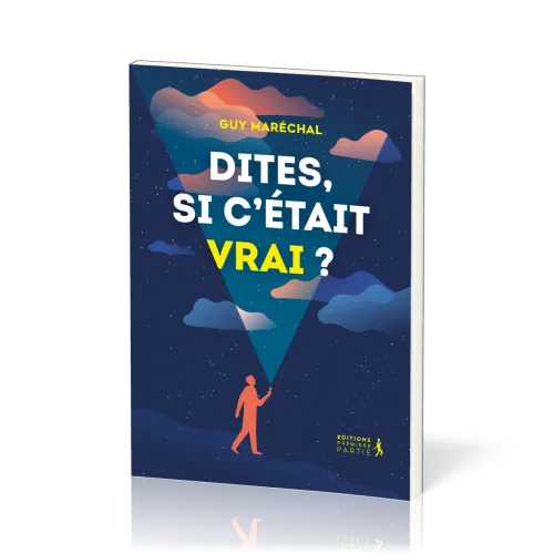 Dites, si c'était vrai?