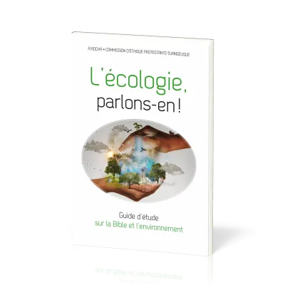 Ecologie, parlons-en ! (L') - Guide d'étude sur la Bible et l'environnement