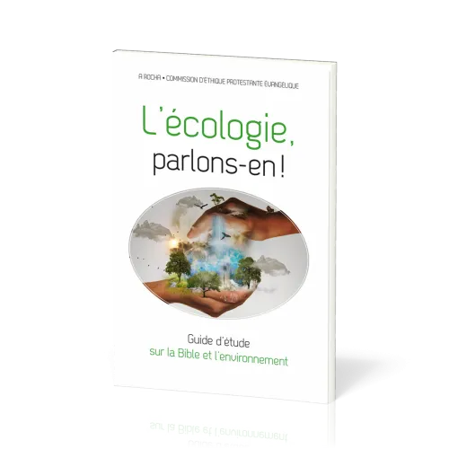 Ecologie, parlons-en ! (L') - Guide d'étude sur la Bible et l'environnement