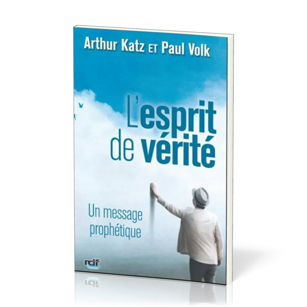 Esprit de vérité (L') - Un message prophétique - Nouvelle édition