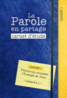 Parole en partage (La) - carnet d'étude 1 - l'évangile de Jean chap. 1