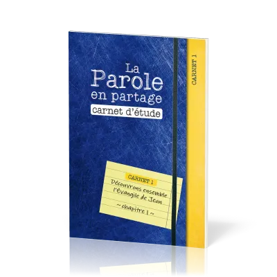 Parole en partage (La) - carnet d'étude 1 - l'évangile de Jean chap. 1