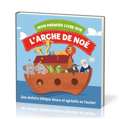 Mon premier livre sur l'Arche de Noé - une histoire biblique douce et agréable au toucher