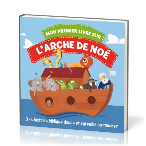 Mon premier livre sur l'Arche de Noé - une histoire biblique douce et agréable au toucher