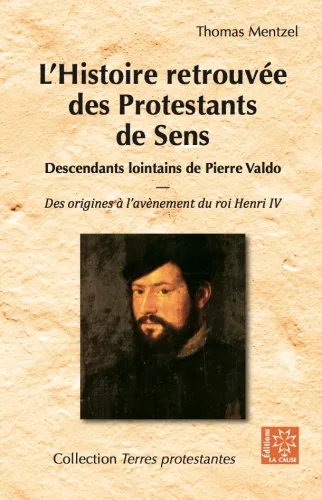 Histoire retrouvée des Protestants de Sens (L')