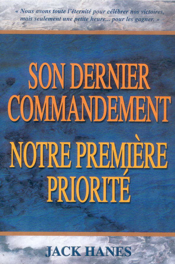 Son dernier commandement, notre première priorité