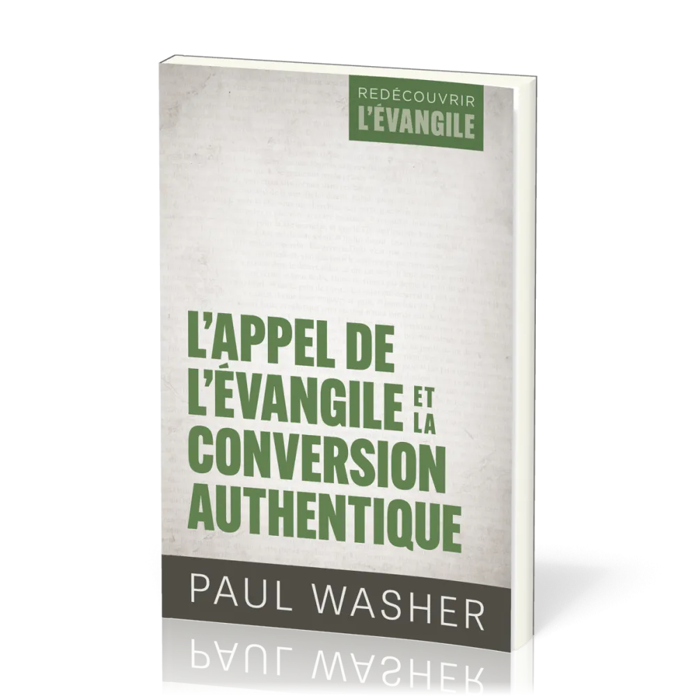 Appel de  l'évangile et la conversion authentique (L')