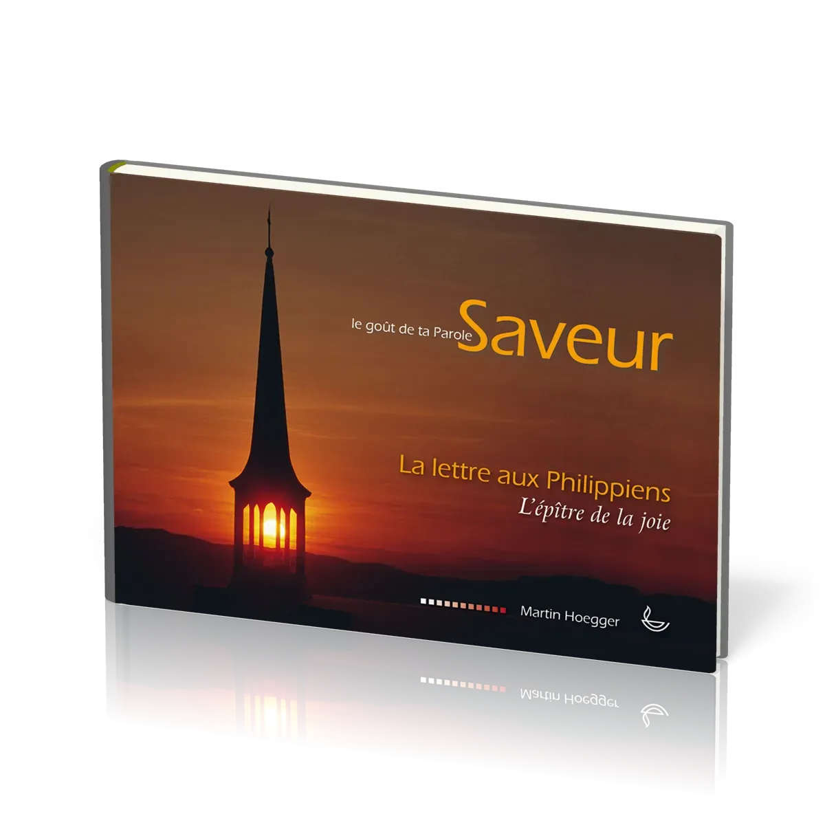 Saveur - La lettre aux Philippiens - L'épître de la joie