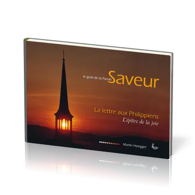 Saveur - La lettre aux Philippiens - L'épître de la joie
