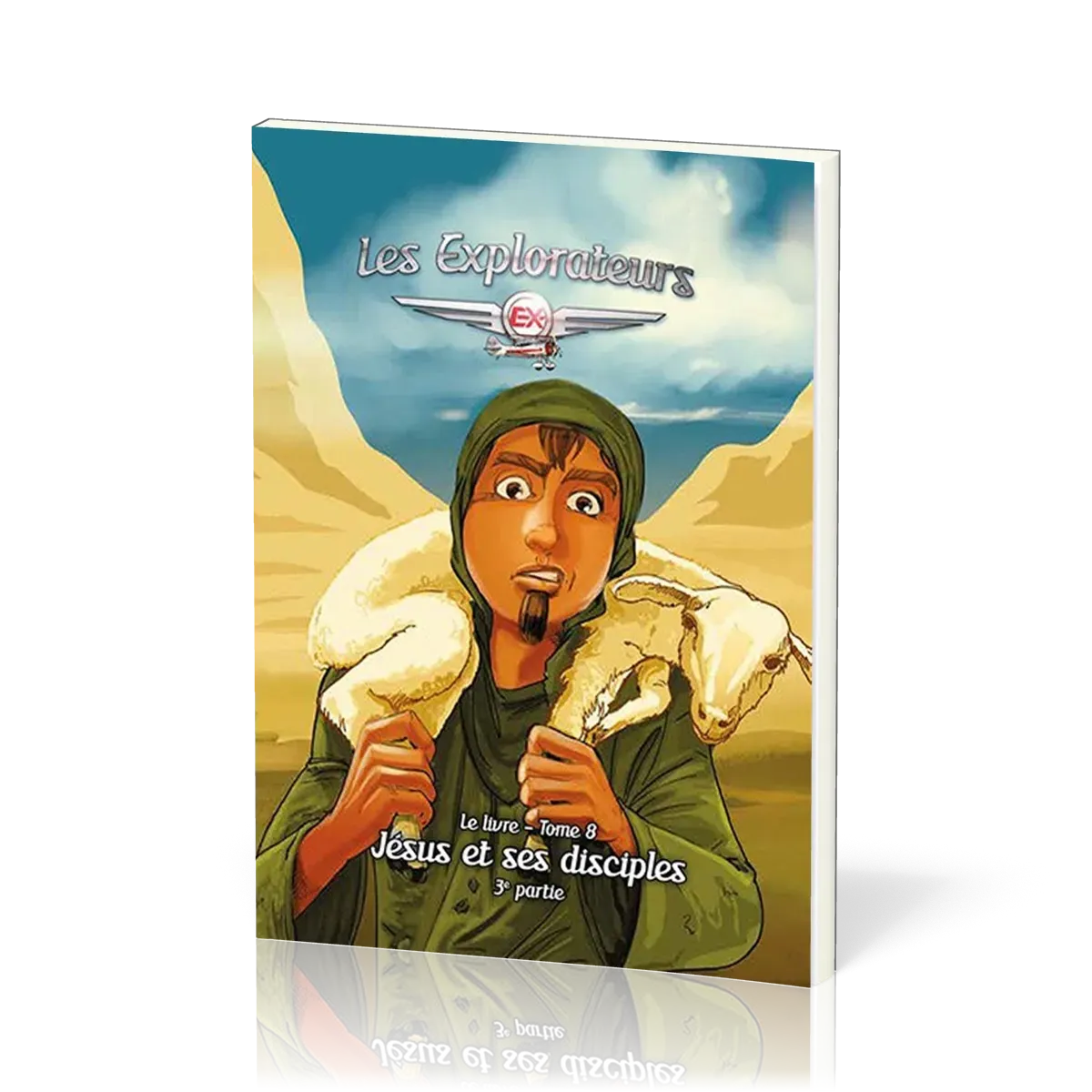 Explorateurs (Les) - Tome 8 - Jésus et ses disciples - 3e partie