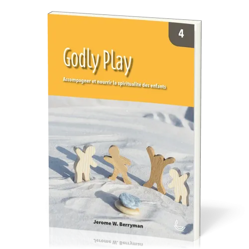 Godly Play  - Accompagner et nourrir la spiritualité des enfants - Vol. 4