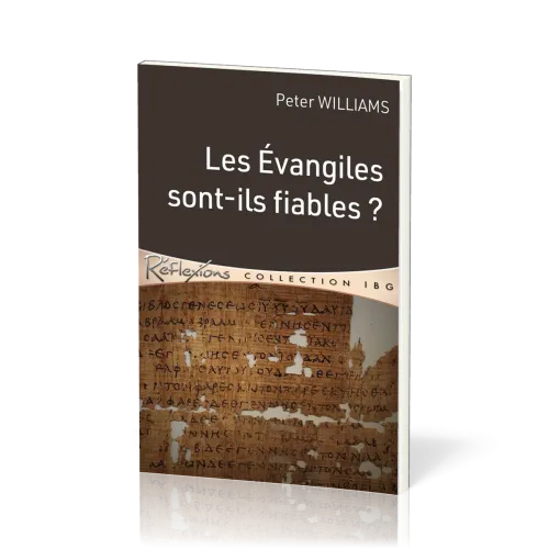 Evangiles sont-ils fiables ? (Les)