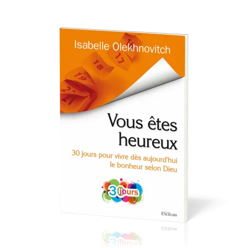Vous êtes heureux - 30 jours pour vivre dès aujourd'hui le bonheur selon Dieu