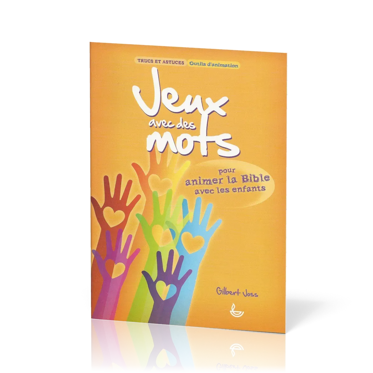 Jeux avec des mots - Pour animer la Bible avec des enfants