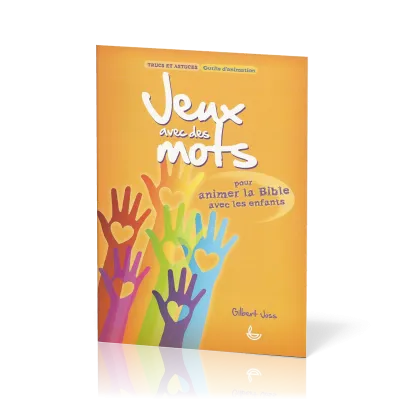 Jeux avec des mots - Pour animer la Bible avec des enfants