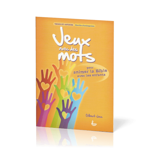 Jeux avec des mots - Pour animer la Bible avec des enfants