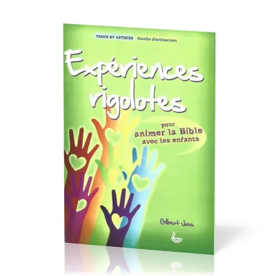 Expériences rigolotes - Pour animer la Bible avec les enfants