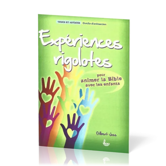 Expériences rigolotes - Pour animer la Bible avec les enfants