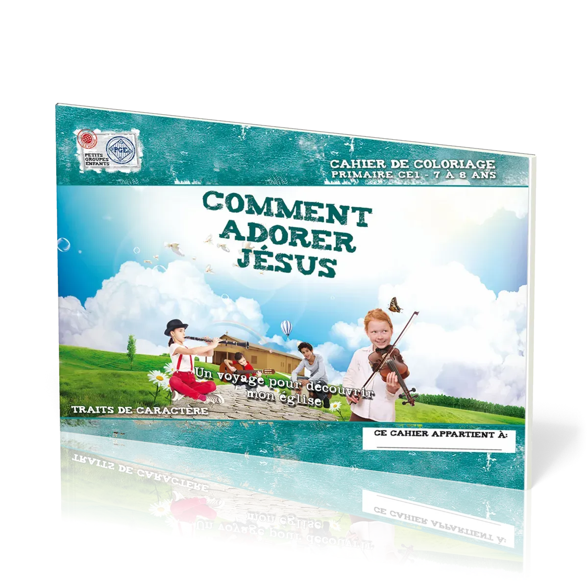 Comment adorer Jésus - Cahier de coloriage 7/8 ans