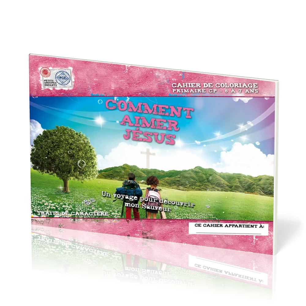 Comment aimer Jésus - Cahier de coloriage 6/7 ans