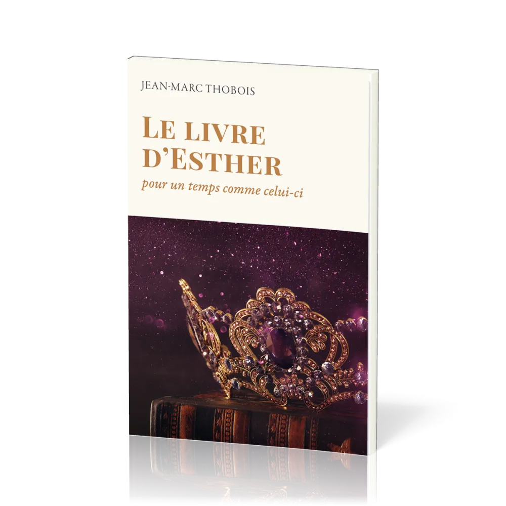 Livre d'Esther (Le) - Pour un temps comme celui-ci