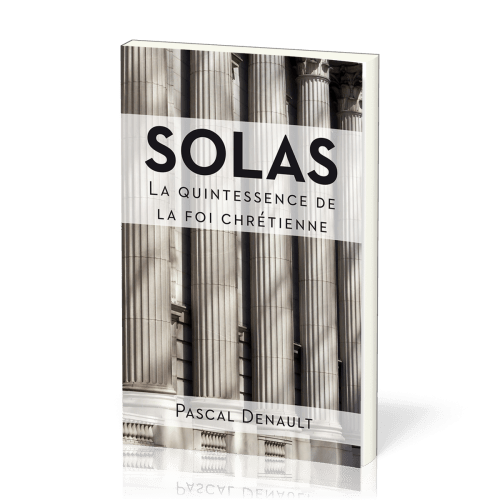 Solas- La quintessence de la foi chrétienne