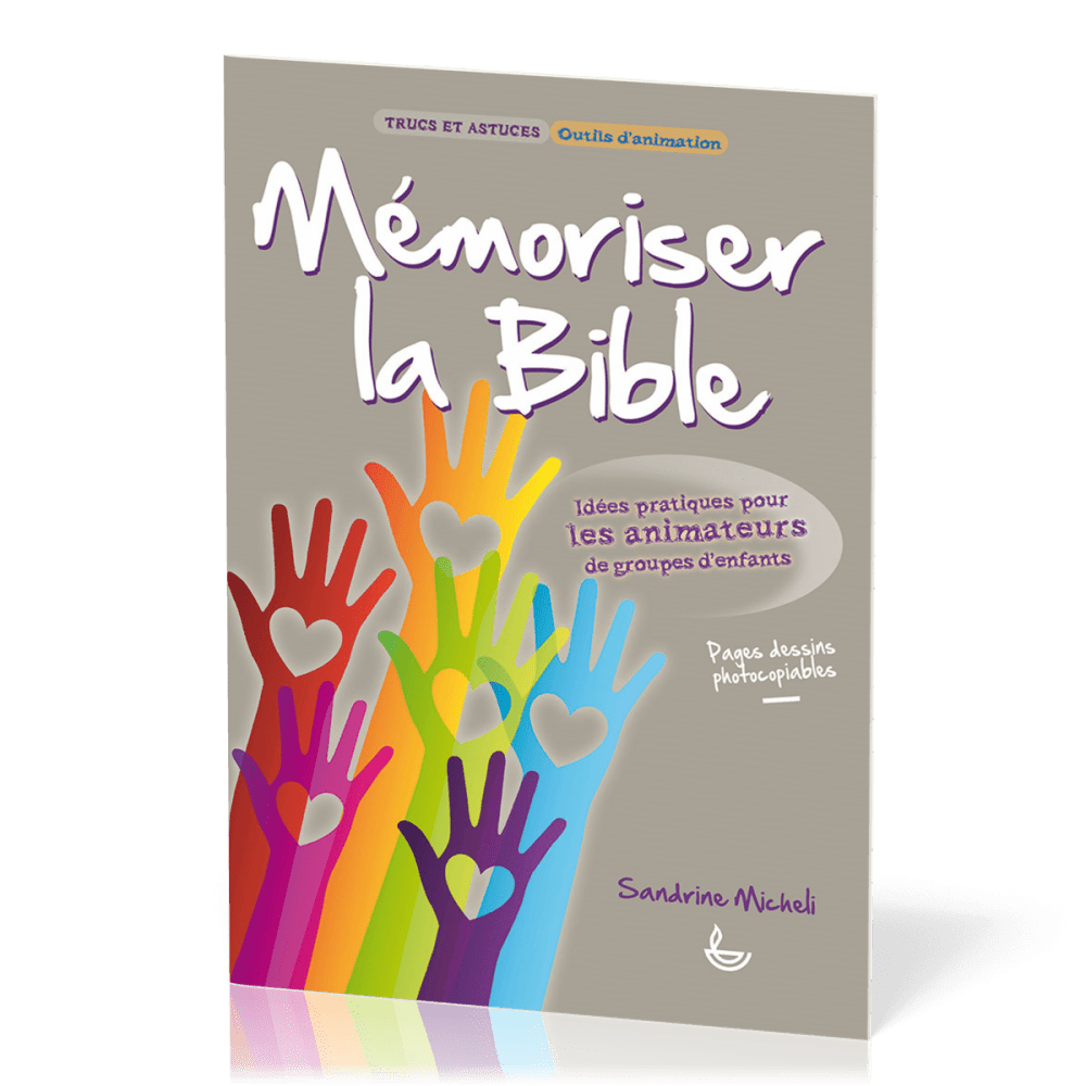 Mémoriser la Bible - Idées pratiques pour les animateurs de groupes d'enfants