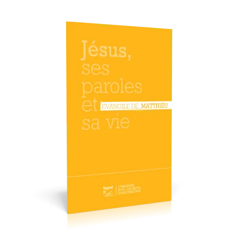 Jésus, ses paroles et sa vie - Evangile de Matthieu