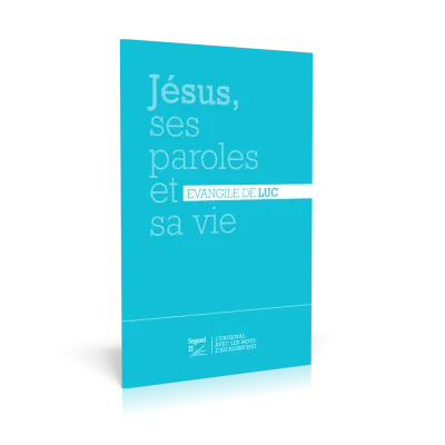 Jésus, ses paroles et sa vie - Evangile de Luc - nouvelle édition