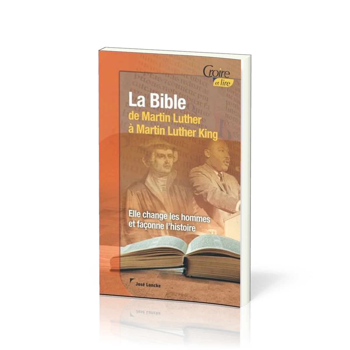 Bible (La) de Martin Luther à Martin Luther King - Croire pocket 46