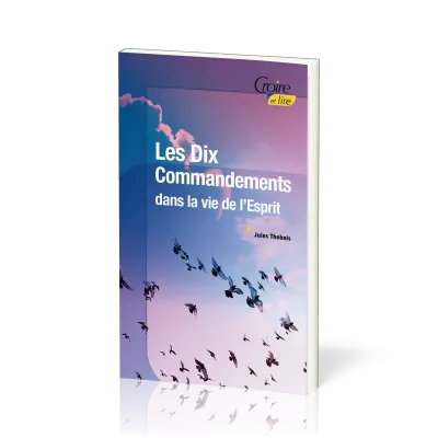 Dix commandements dans la vie de l'Esprit - Croire pocket 42