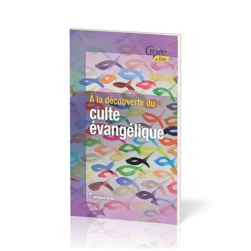 A la découverte du culte évangélique - Croire pocket 40
