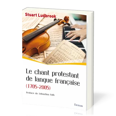 Chant protestant de langue francaise (Le) - (1705-2005)