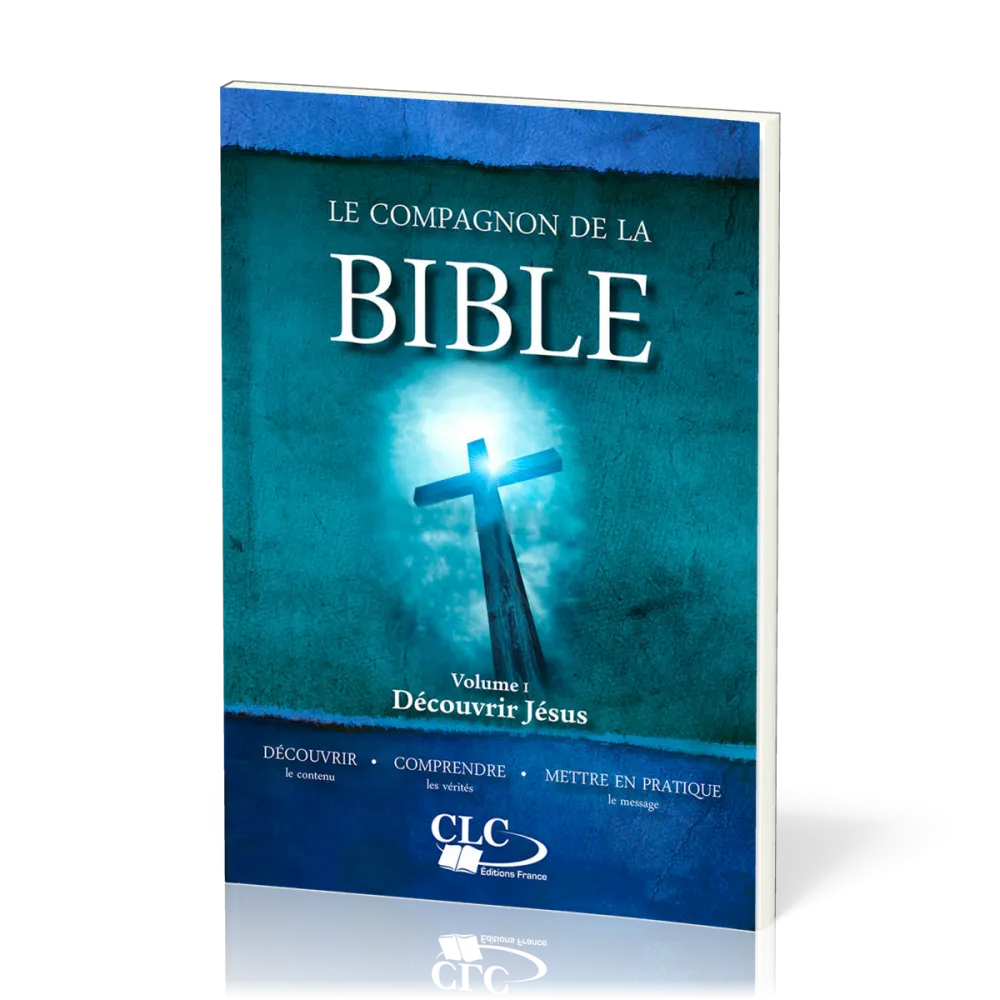 Compagnon de la Bible (Le) - Volume 1 - Découvrir Jésus