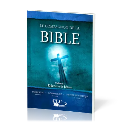Compagnon de la Bible (Le) - Volume 1 - Découvrir Jésus