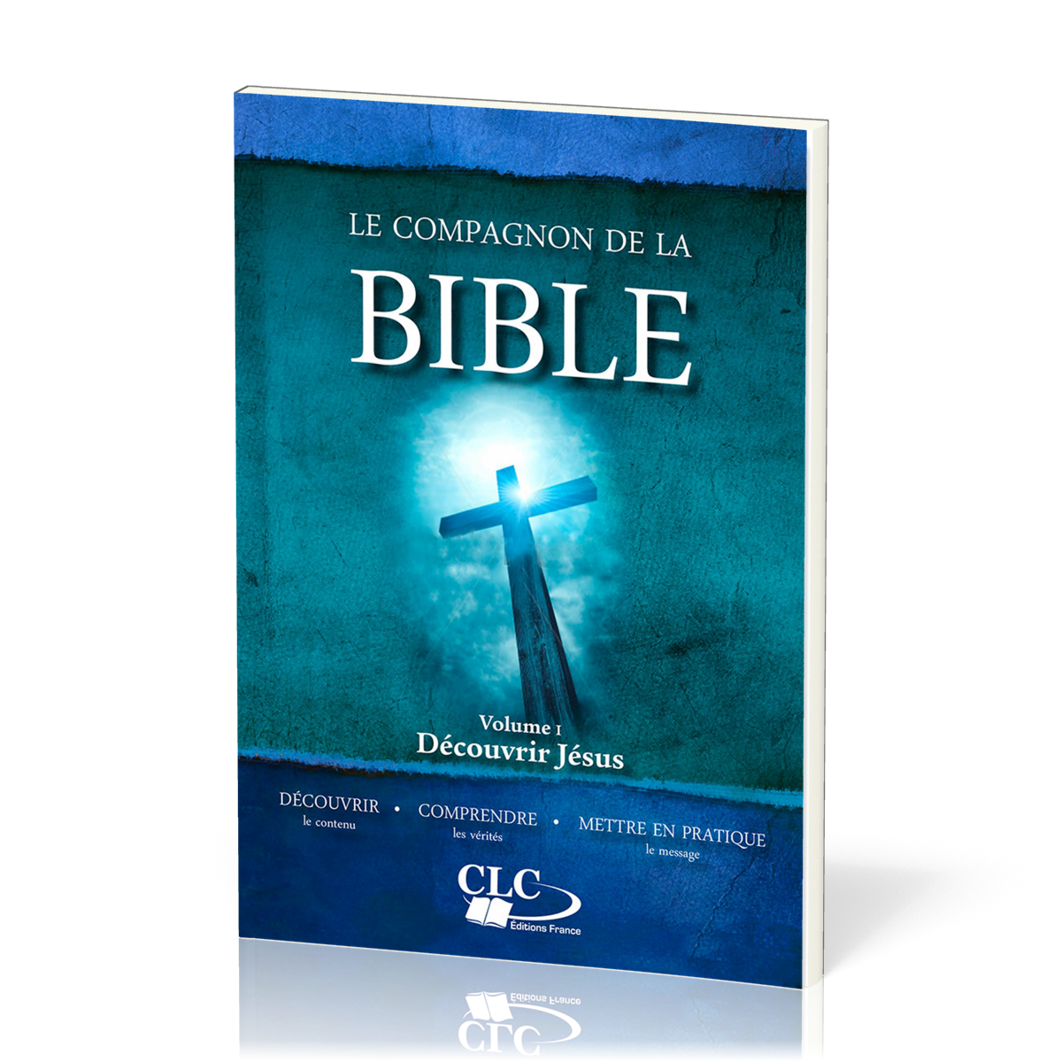 Compagnon de la Bible (Le) - Volume 1 - Découvrir Jésus