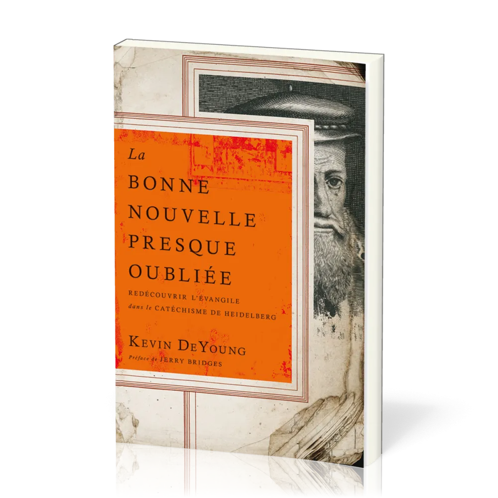 Bonne nouvelle presque oubliée (La) - Redécouvrir l'évangile dans le catéchisme de Heidelberg
