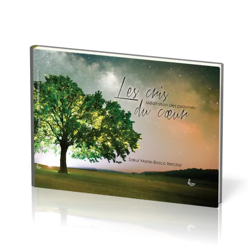 Cris du coeur (Les) - Méditation des psaumes