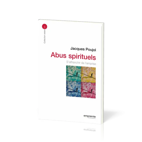 Abus spirituels, s'affranchir de l'emprise