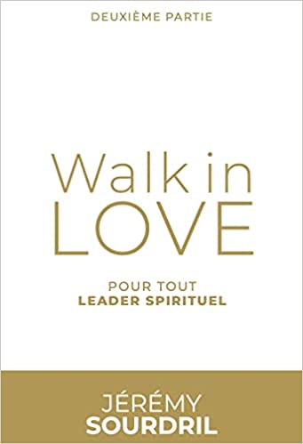 Walk in love 2 - Pour tout leader spirituel