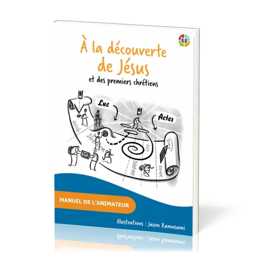 A la découverte de Jésus et des premiers chrétiens - Manuel de l'animateur