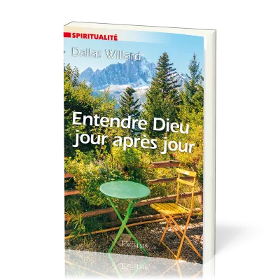 Entendre Dieu jour après jour - Développer une relation quotidienne de dialogue avec Dieu