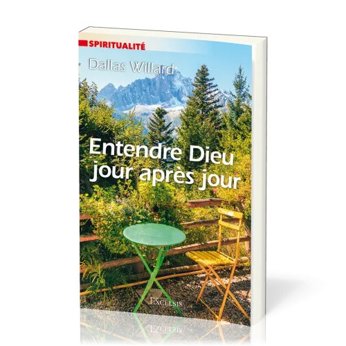 Entendre Dieu jour après jour - Développer une relation quotidienne de dialogue avec Dieu