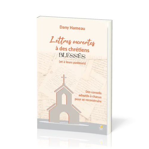 Lettres ouvertes à des chrétiens blessés (et à leurs pasteurs) nouvelle édition